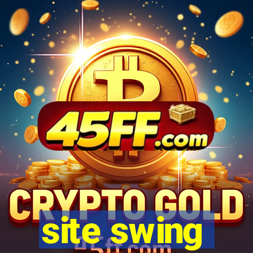 site swing